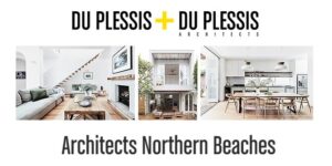 A Guide on How to Utilize Sydney Northern Beaches Architects’ Expertise